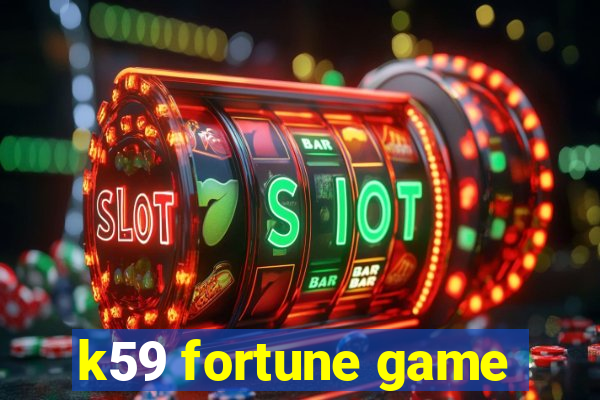 k59 fortune game